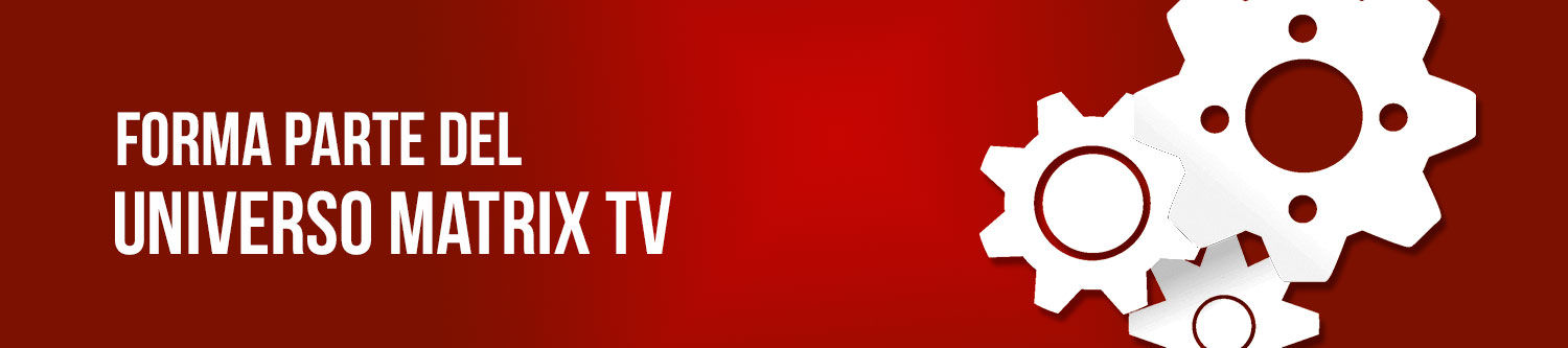Forma parte del universo matrix tv